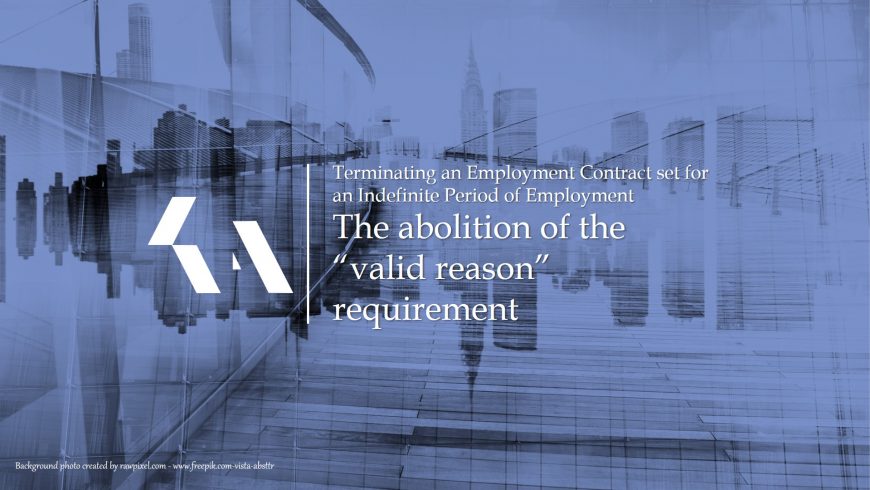 The abolition of the "valid reason" requirement
