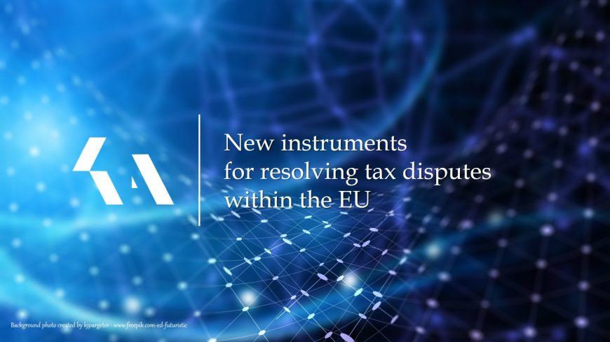 New instruments for resolving tax disputes within the EU