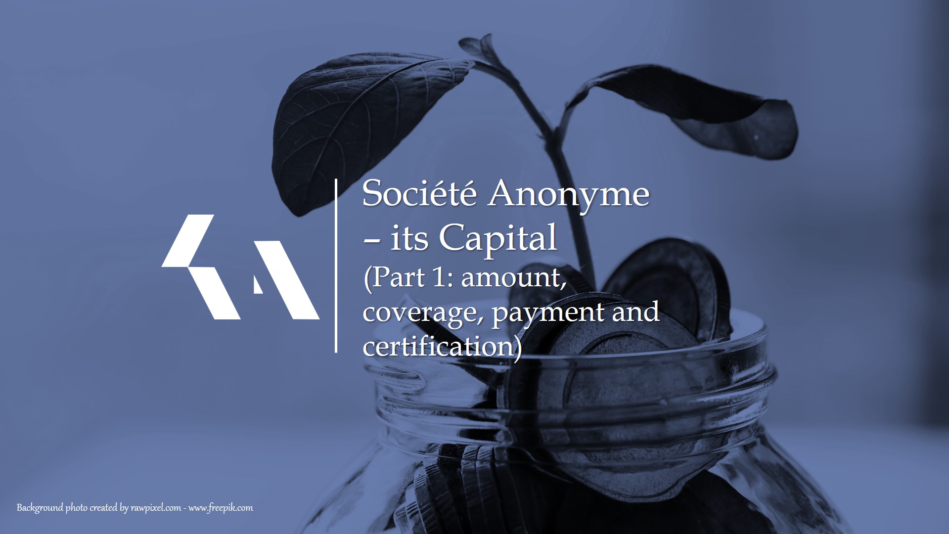 Société Anonyme–its Capital: amount, coverage, payment and certification