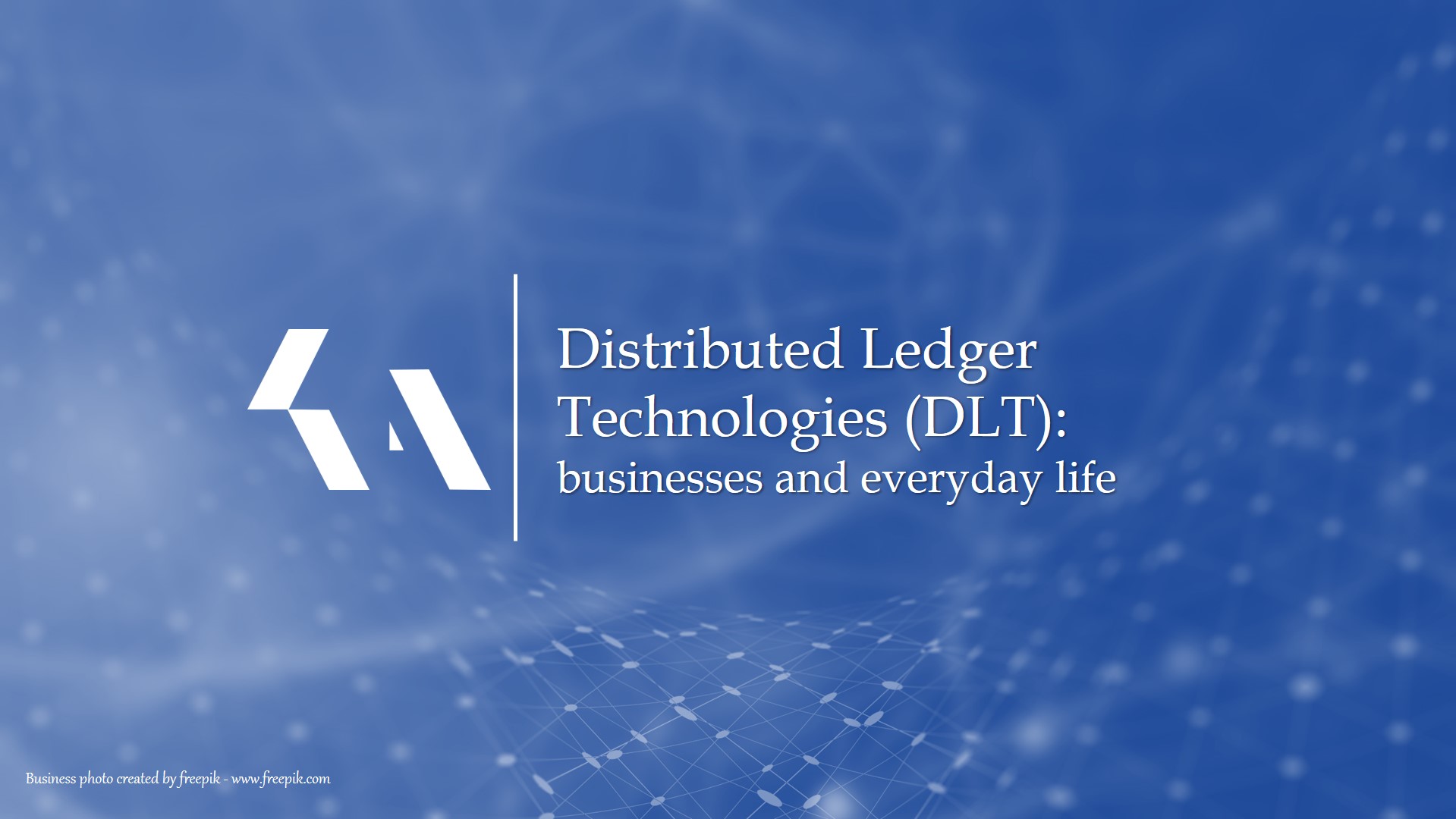 Distributed Ledger Technologies (DLT): businesses and everyday life